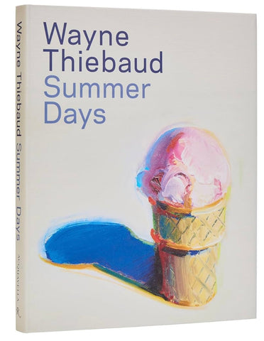 Wayne Thiebaud: Summer Days