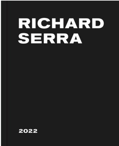 RICHARD SERRA: 2022